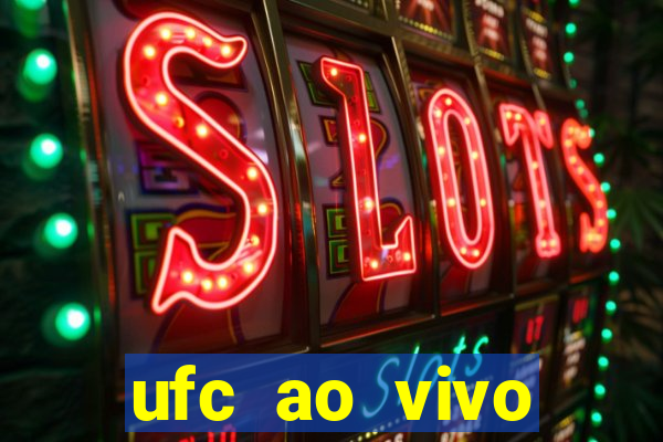 ufc ao vivo assistir online